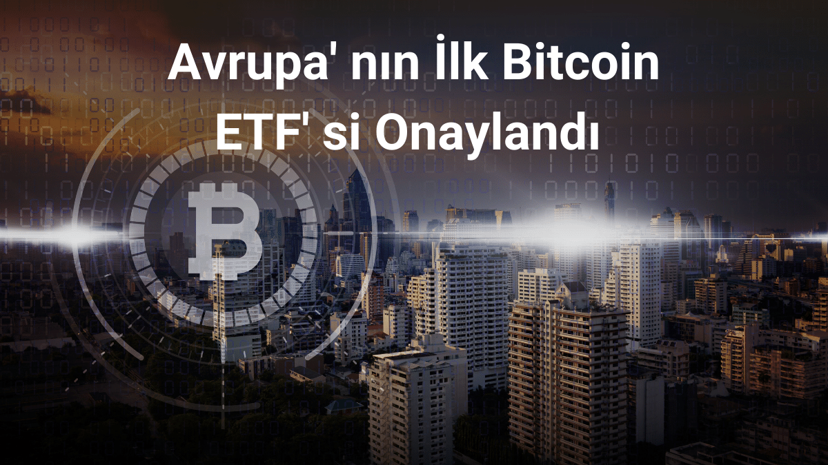 Avrupa' nın İlk Bitcoin ETF' si Onaylandı