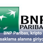 BNP Paribas, kripto saklama alanına giriyor