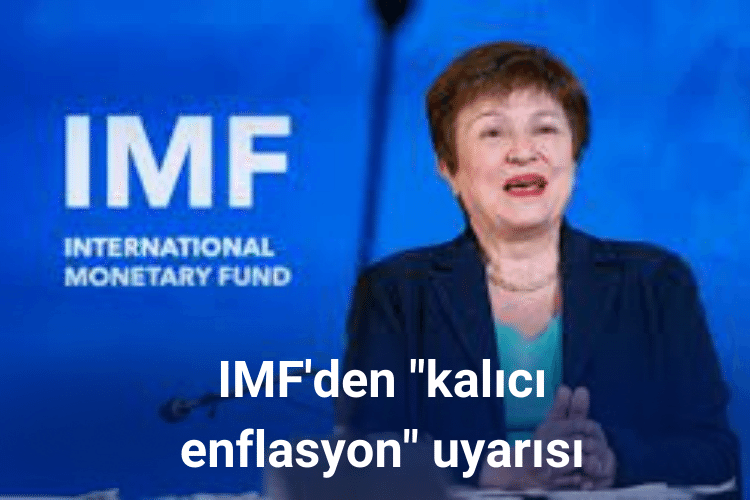IMF'den kalıcı enflasyon uyarısı
