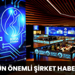 Borsa İstanbul güncel şirket haberleri (02.09.2022)